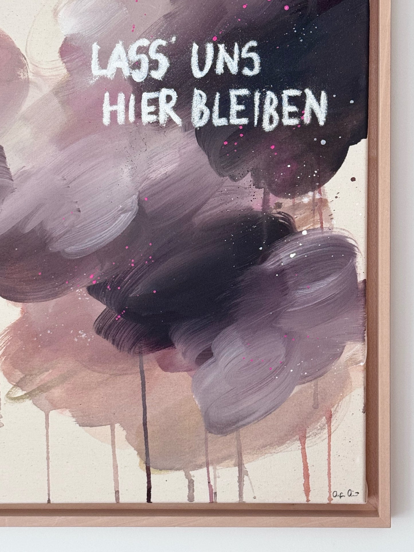 LASS UNS HIER BLEIBEN - Original Artwork